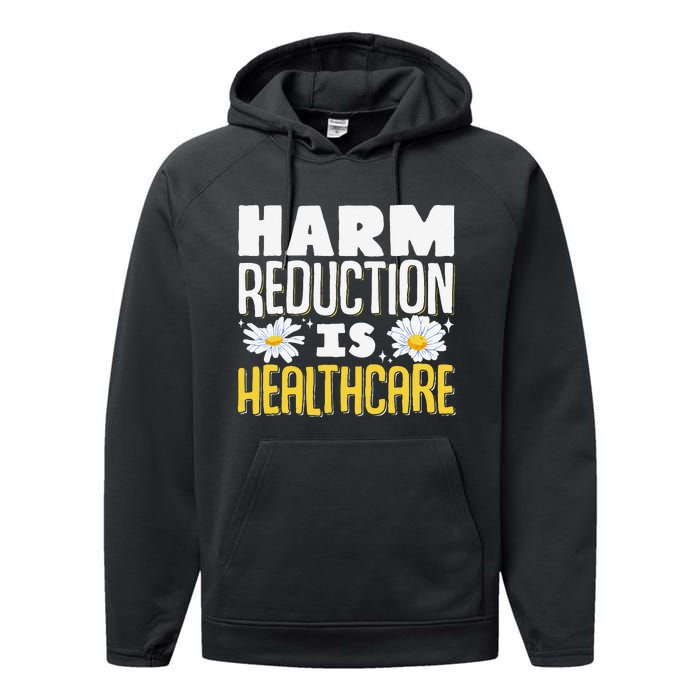 Harm Reduction Is Healthcare Performance Fleece Hoodie