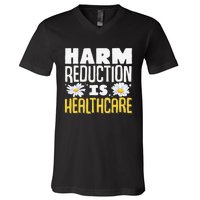 Harm Reduction Is Healthcare V-Neck T-Shirt