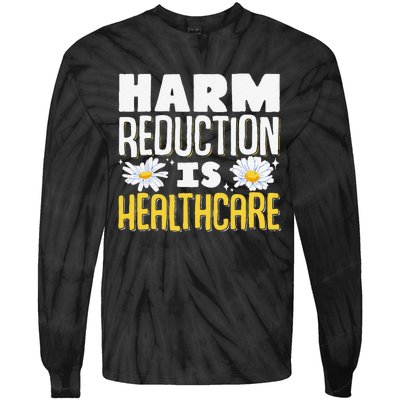 Harm Reduction Is Healthcare Tie-Dye Long Sleeve Shirt