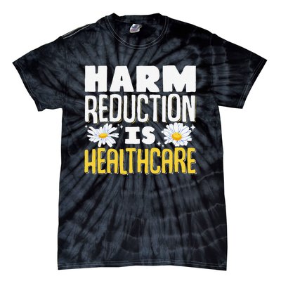 Harm Reduction Is Healthcare Tie-Dye T-Shirt