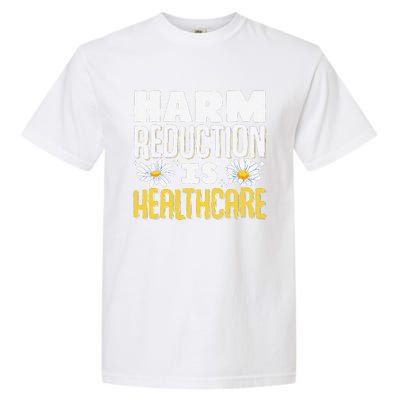 Harm Reduction Is Healthcare Garment-Dyed Heavyweight T-Shirt