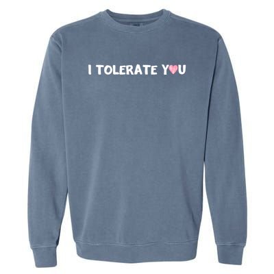 Hilarious Rotic I Tolerate You Cool Gift Garment-Dyed Sweatshirt