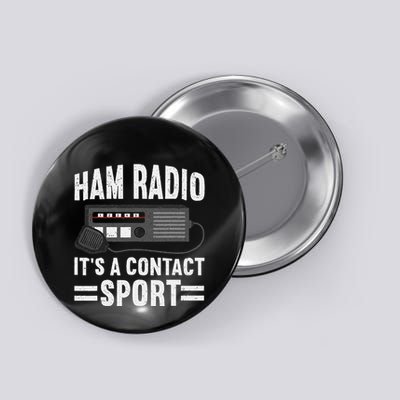 Ham Radio ItS A Contact Sport Funny Ham Radio Button