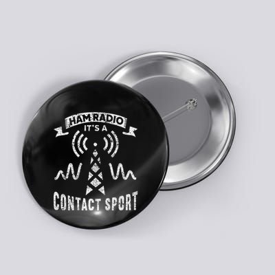 Ham Radio ItS A Contact Sport Funny Ham Radio Button