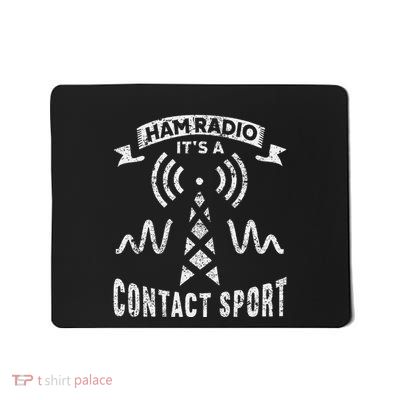 Ham Radio ItS A Contact Sport Funny Ham Radio Mousepad