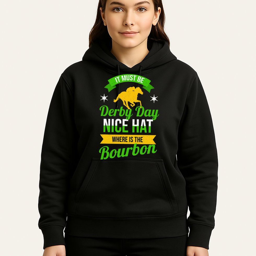 Horse Racing It Must Be Derby Day Hoodie