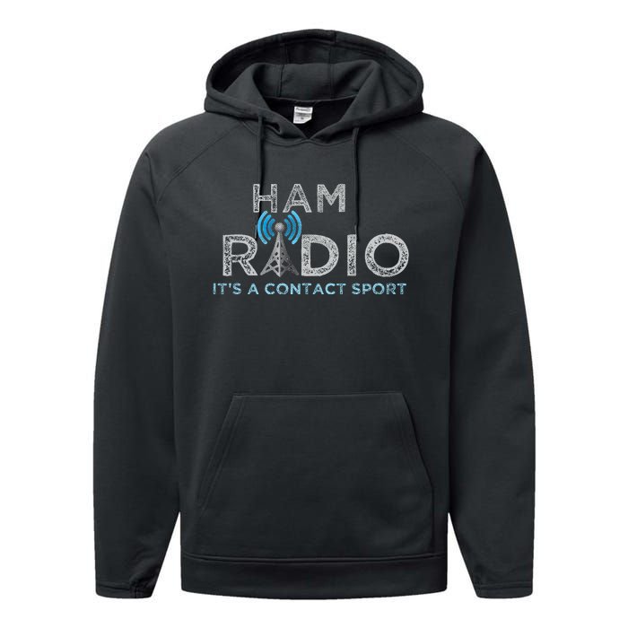 Ham Radio Its A Contact Sport Funny Ham Radio Performance Fleece Hoodie