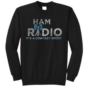 Ham Radio Its A Contact Sport Funny Ham Radio Sweatshirt