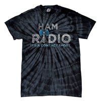 Ham Radio Its A Contact Sport Funny Ham Radio Tie-Dye T-Shirt