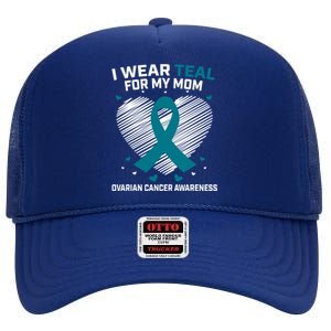 Heart Ribbon I Wear Teal For My Mom Ovarian Cancer Awareness Cool Gift High Crown Mesh Back Trucker Hat