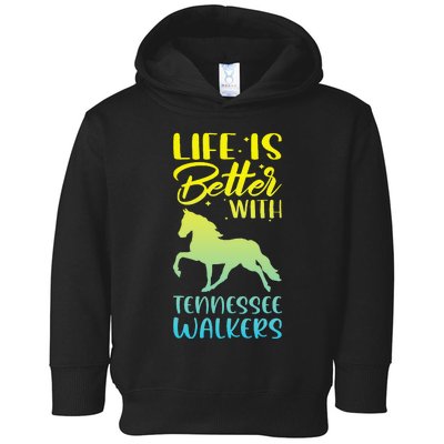 Horse Riding Life Is Better With Tennessee Walkers Toddler Hoodie