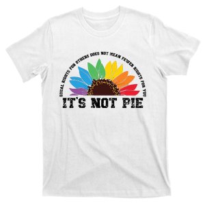 Human Rights Lgbt Pride Its Not Pie Pride Month T-Shirt