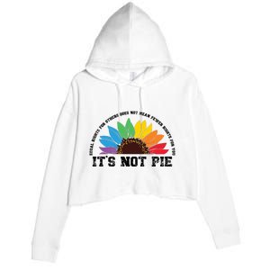 Human Rights Lgbt Pride Its Not Pie Pride Month Crop Fleece Hoodie