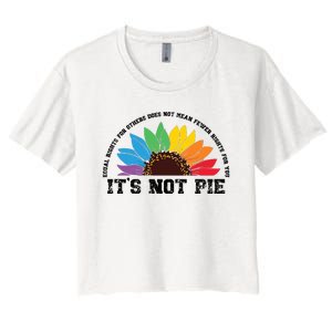 Human Rights Lgbt Pride Its Not Pie Pride Month Women's Crop Top Tee