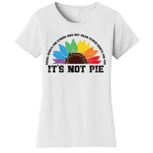 Human Rights Lgbt Pride Its Not Pie Pride Month Women's T-Shirt