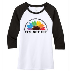 Human Rights Lgbt Pride Its Not Pie Pride Month Women's Tri-Blend 3/4-Sleeve Raglan Shirt