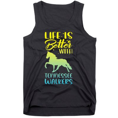 Horse Riding Life Is Better With Tennessee Walkers Tank Top