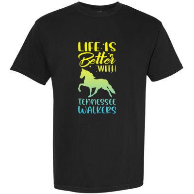 Horse Riding Life Is Better With Tennessee Walkers Garment-Dyed Heavyweight T-Shirt