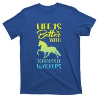 Horse Riding Life Is Better With Tennessee Walkers T-Shirt