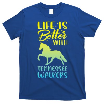 Horse Riding Life Is Better With Tennessee Walkers T-Shirt