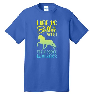 Horse Riding Life Is Better With Tennessee Walkers Tall T-Shirt