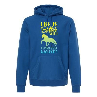 Horse Riding Life Is Better With Tennessee Walkers Premium Hoodie