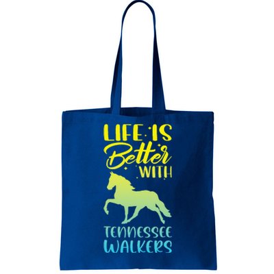 Horse Riding Life Is Better With Tennessee Walkers Tote Bag