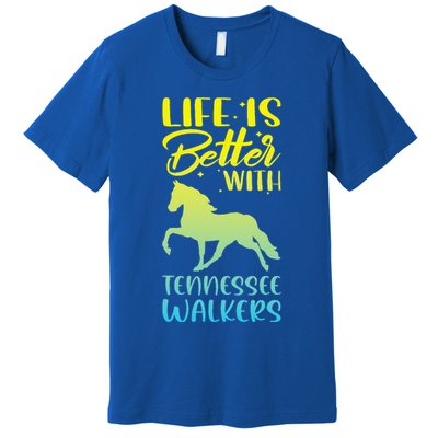 Horse Riding Life Is Better With Tennessee Walkers Premium T-Shirt