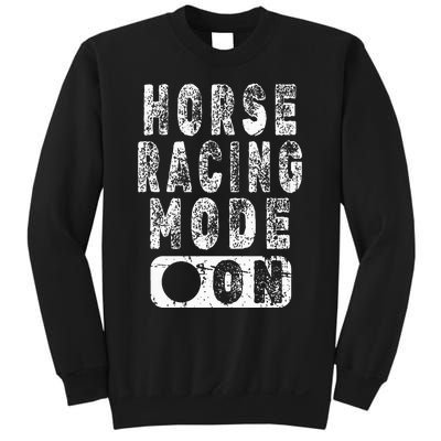 Horse Racing Mode On Equestrian Lover Sweatshirt