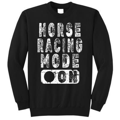 Horse Racing Mode On Equestrian Lover Tall Sweatshirt