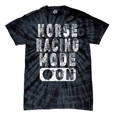 Horse Racing Mode On Equestrian Lover Tie-Dye T-Shirt