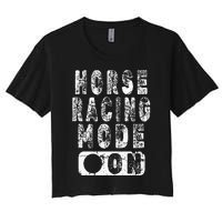 Horse Racing Mode On Equestrian Lover Women's Crop Top Tee