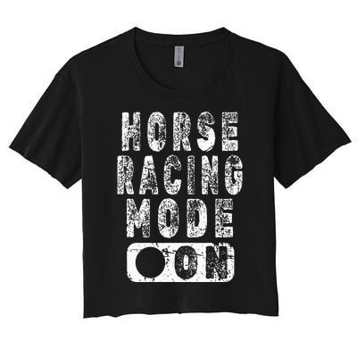 Horse Racing Mode On Equestrian Lover Women's Crop Top Tee