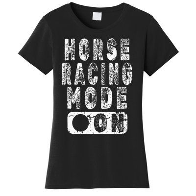 Horse Racing Mode On Equestrian Lover Women's T-Shirt