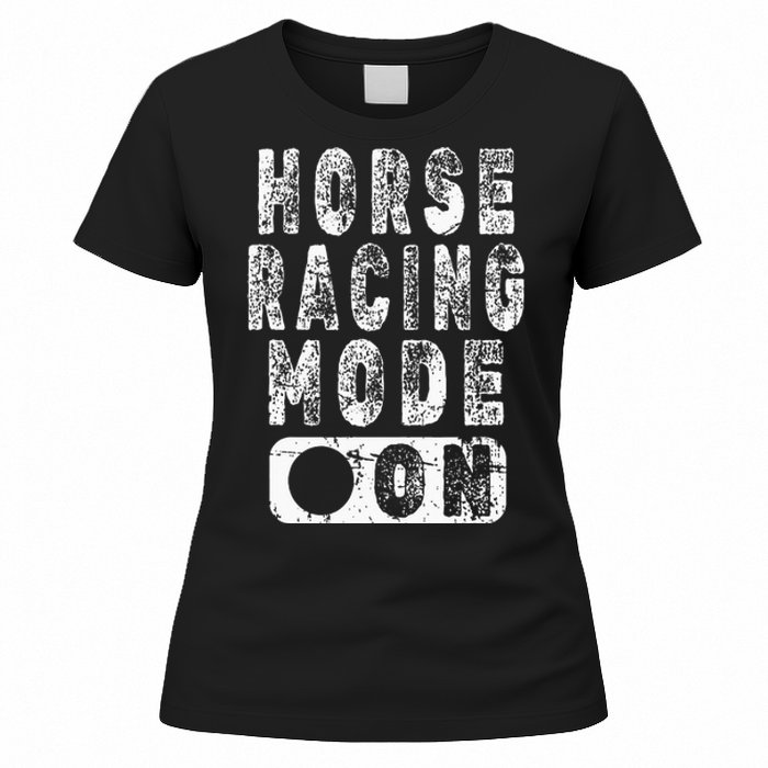 Horse Racing Mode On Equestrian Lover Women's T-Shirt