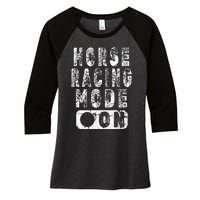 Horse Racing Mode On Equestrian Lover Women's Tri-Blend 3/4-Sleeve Raglan Shirt