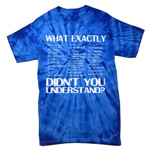 Health Rn Medicine What Exactly Didnt You Understand Gift Tie-Dye T-Shirt