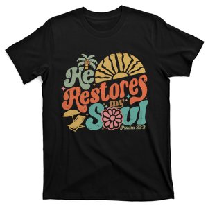 He Restores My Soul Summer Vibes T-Shirt