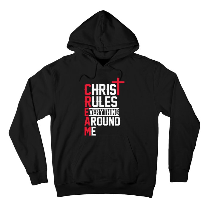 Hiphop Rap Music Cream Christ Rules Everything Around Me Hoodie