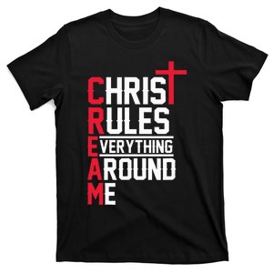 Hiphop Rap Music Cream Christ Rules Everything Around Me T-Shirt