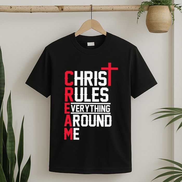 Hiphop Rap Music Cream Christ Rules Everything Around Me T-Shirt
