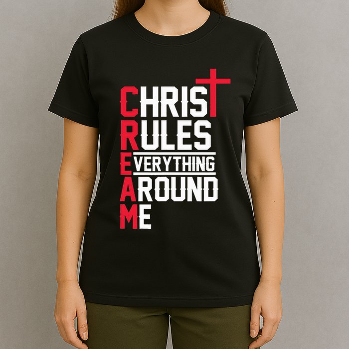 Hiphop Rap Music Cream Christ Rules Everything Around Me T-Shirt