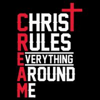 Hiphop Rap Music Cream Christ Rules Everything Around Me T-Shirt