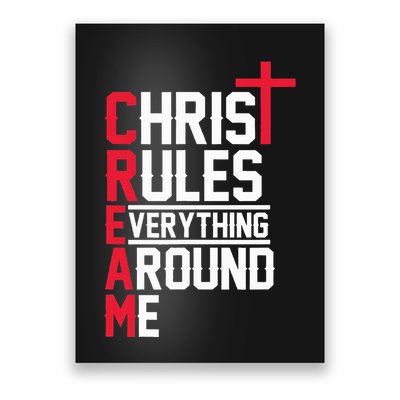 Hiphop Rap Music Cream Christ Rules Everything Around Me Poster