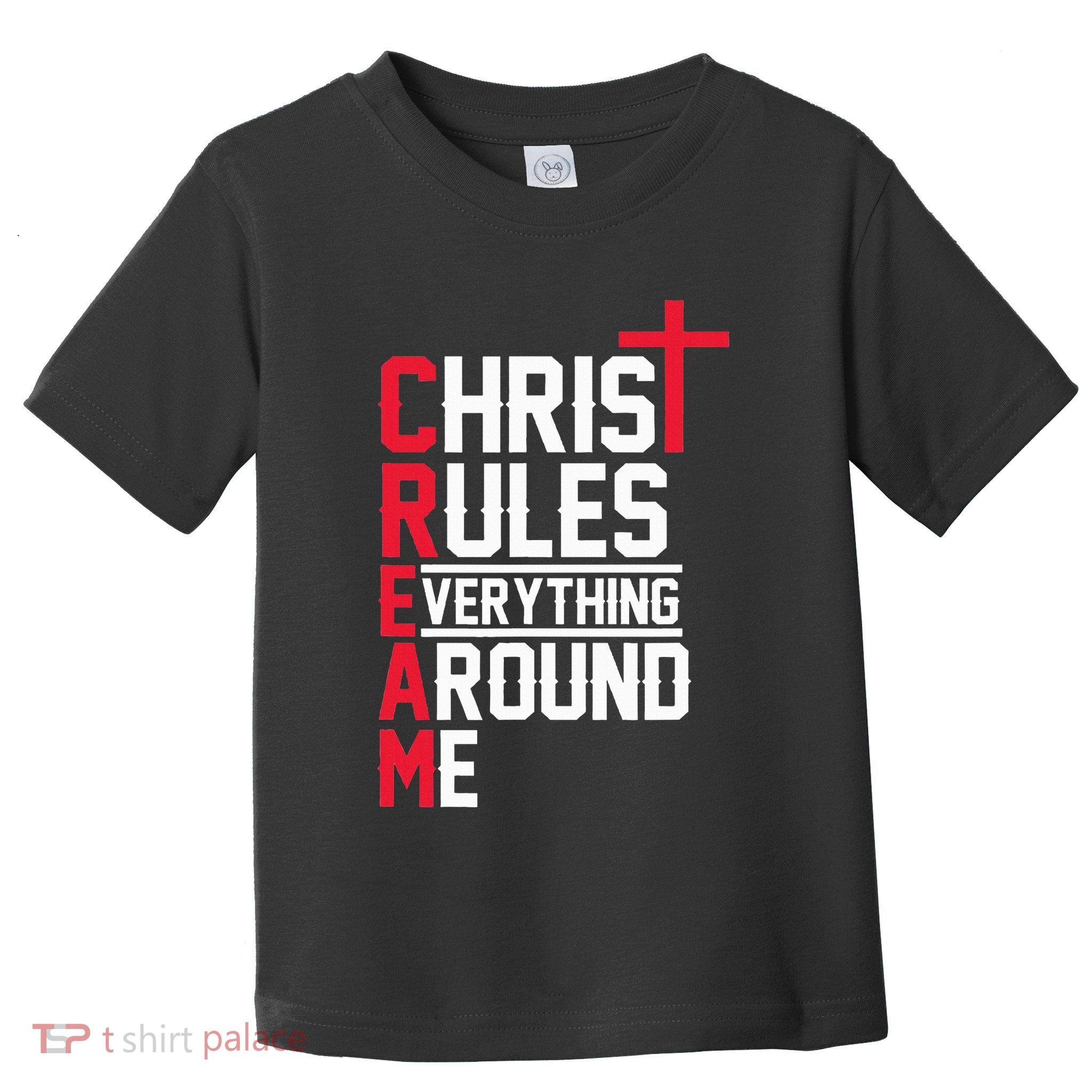 Hiphop Rap Music Cream Christ Rules Everything Around Me Toddler T-Shirt