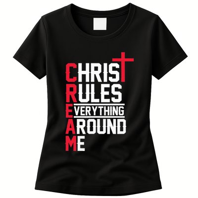 Hiphop Rap Music Cream Christ Rules Everything Around Me Womens T-Shirt