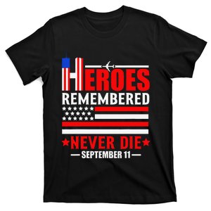 Hello Remembered Never Die September 11 Funny Design T-Shirt