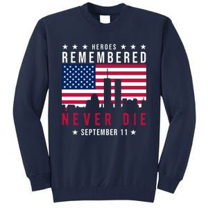 Heroes Remembered Never Die 911 American Flag Tall Sweatshirt