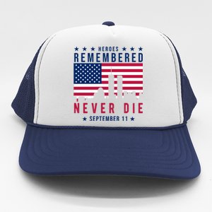 Heroes Remembered Never Die 911 American Flag Trucker Hat