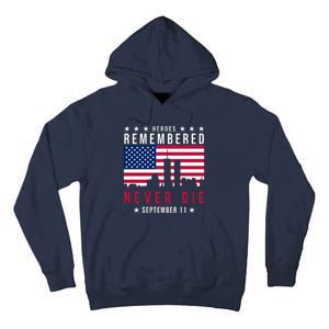 Heroes Remembered Never Die 911 American Flag Tall Hoodie